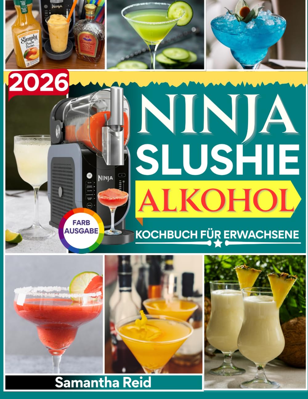 2026 Ninja Slushie Alkohol Kochbuch Für Erwachsene: Über 85 unwiderstehliche und kreative alkoholische Leckereien und gefrorene Cocktails, die Sie ohne besondere Fähigkeiten zu Hause zubereiten können