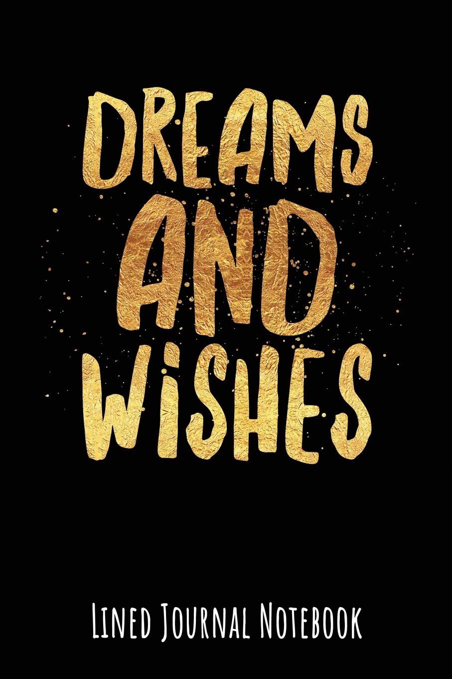 Dreams and Wishes: Lined Journal Notebook