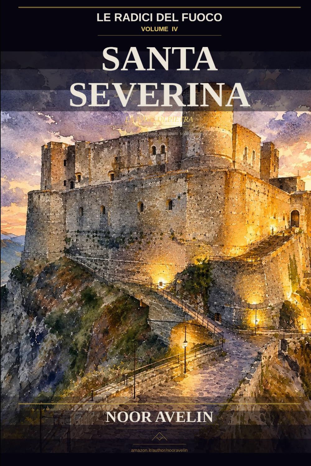Santa Severina: La nave di pietra (Le radici del fuoco — Numero volume: 1)