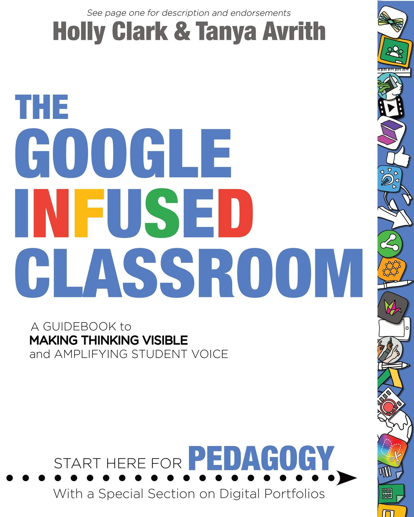 The Google Infused Classroom: A Guidebook to Making Thinking Visible and Amplifying Student Voice