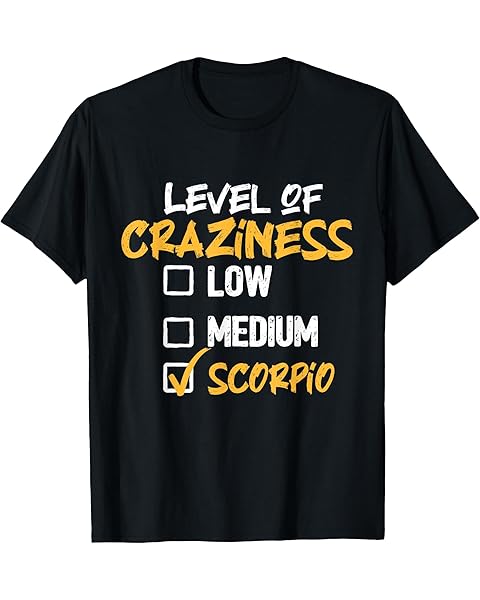 Level of Craziness - Scorpio Zodiac Sign Horoscope Astrology T-Shirt