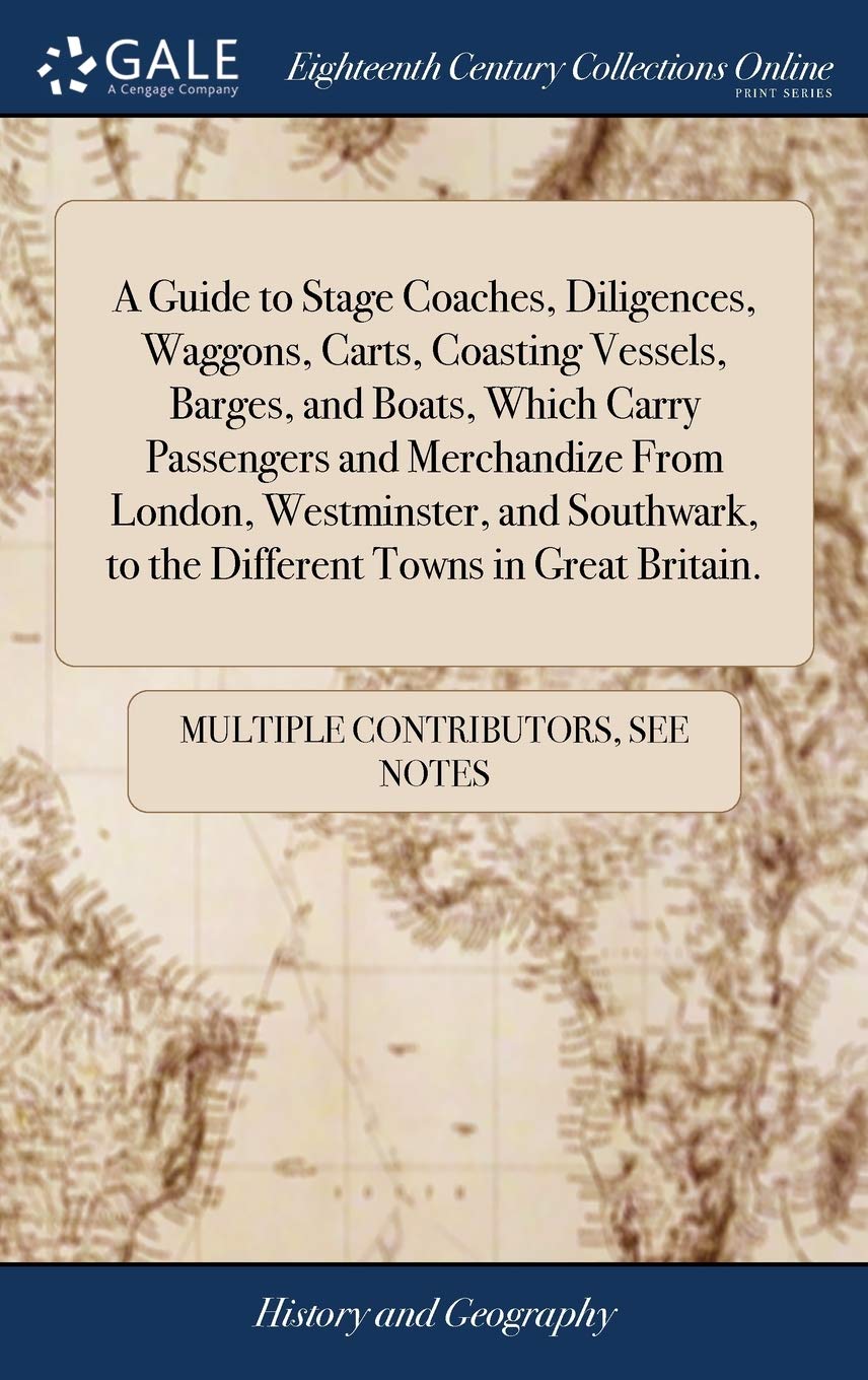 A Guide to Stage Coaches, Diligences, Waggons, Carts