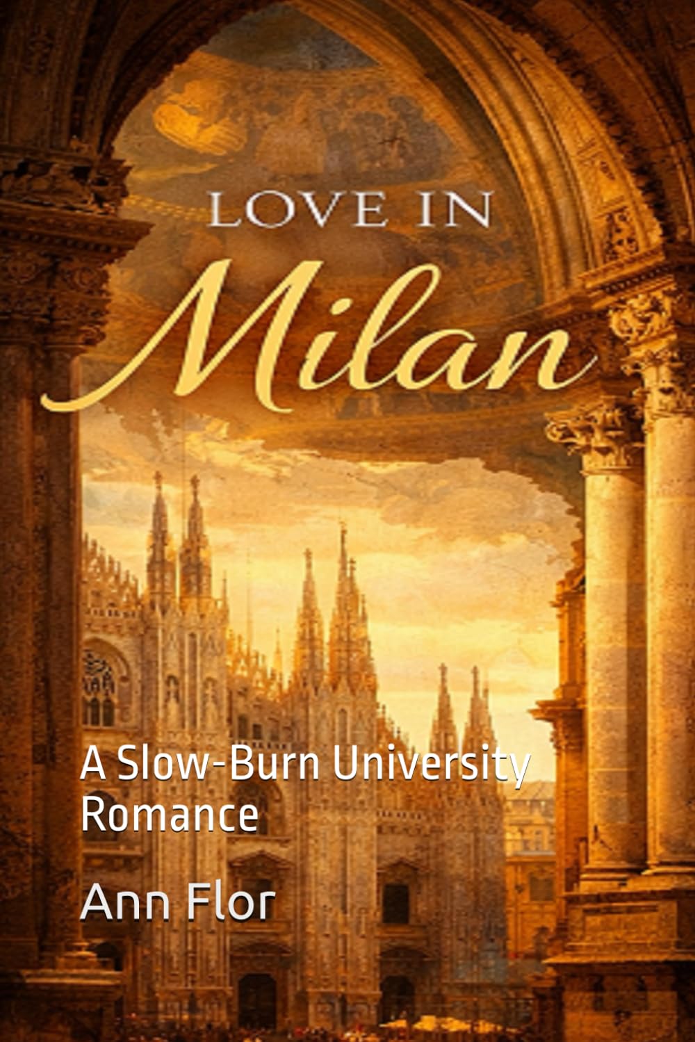 Love in Milan: A Slow-Burn University Romance (City Romance Series)