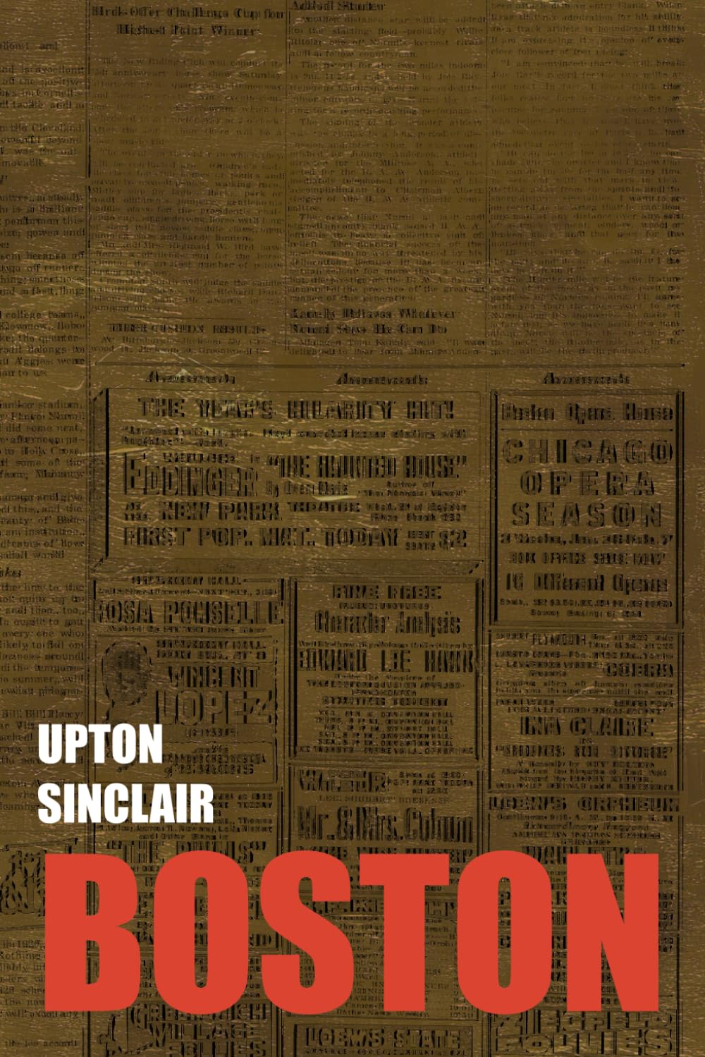 Boston by Upton Sinclair: A Documentary Novel of the Sacco-Vanzetti Case
