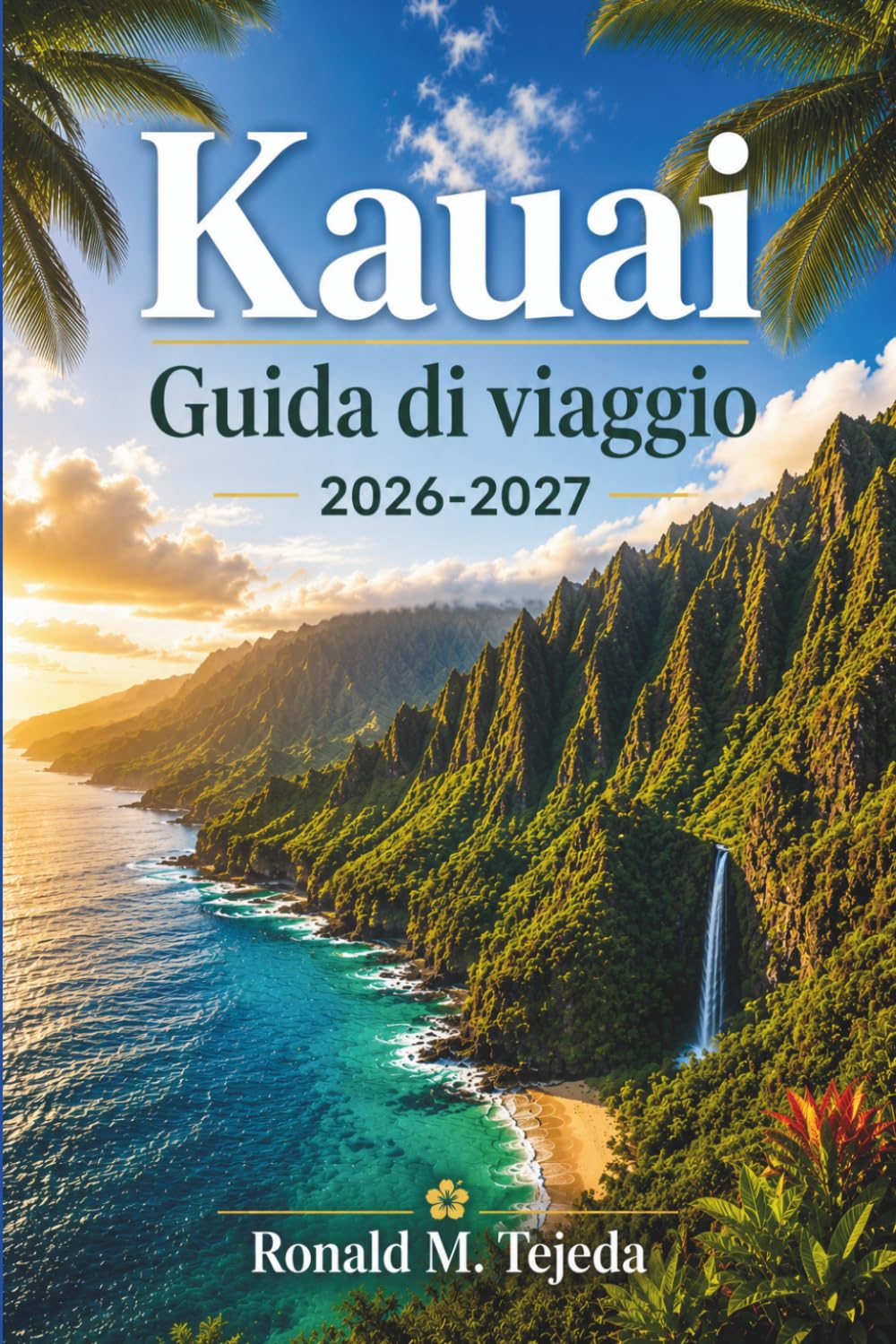 Kauai Guida di viaggio 2026-2027: Costa di Nā Pali, Canyon di Waimea, Baia di Hanalei, cucina locale e consigli per le prenotazioni, da Poʻipū a Hāʻena