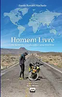 Homem Livre - Ao Redor Do Mundo Sobre Uma Bicicleta