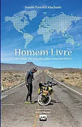 Homem Livre - Ao Redor Do Mundo Sobre Uma Bicicleta