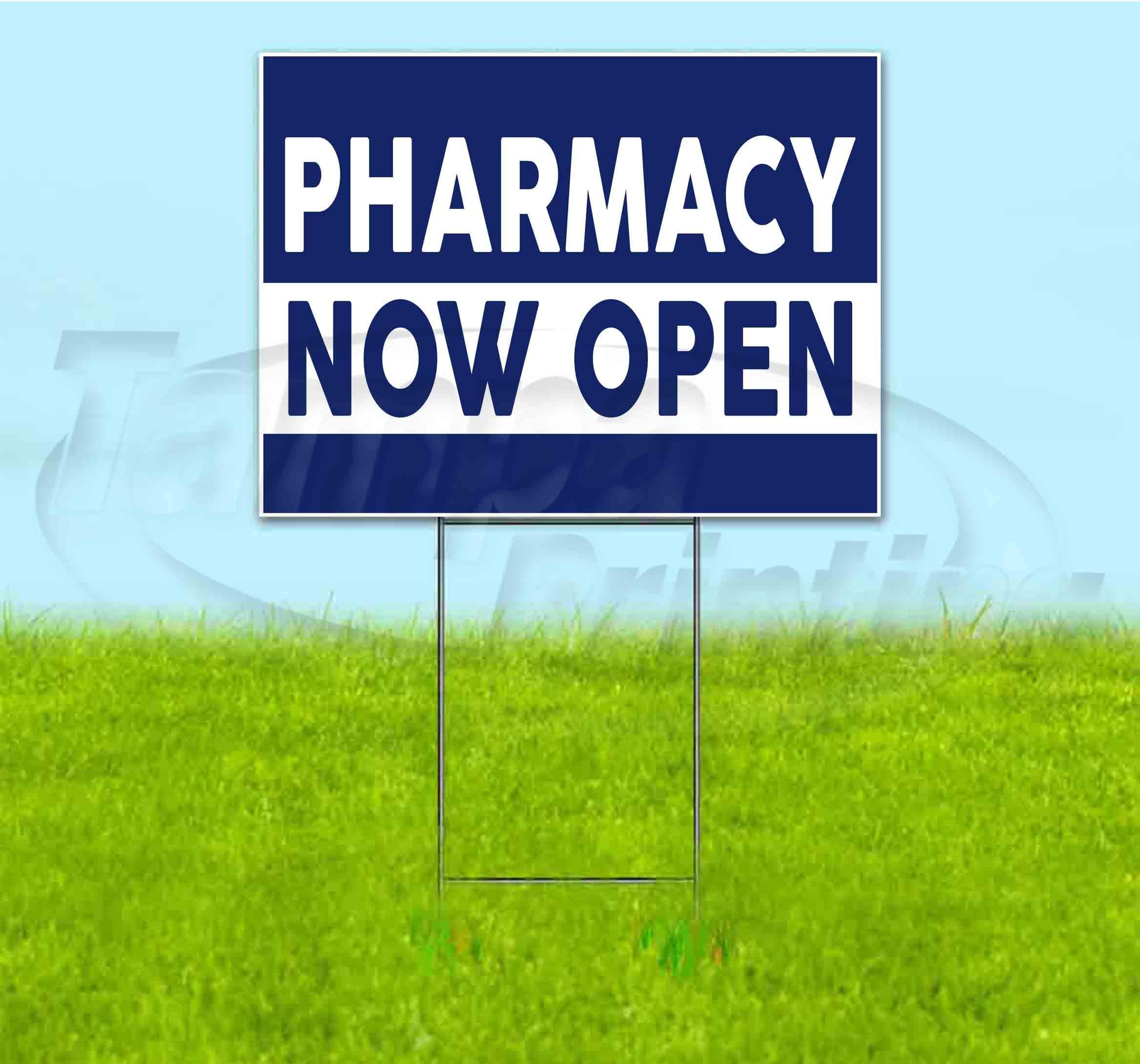 Pharmacy Now Open (18" X 24") Yard Sign, Quantity Discounts, Multi-Packs, Includes Metal Step Stake, Bandit Sign