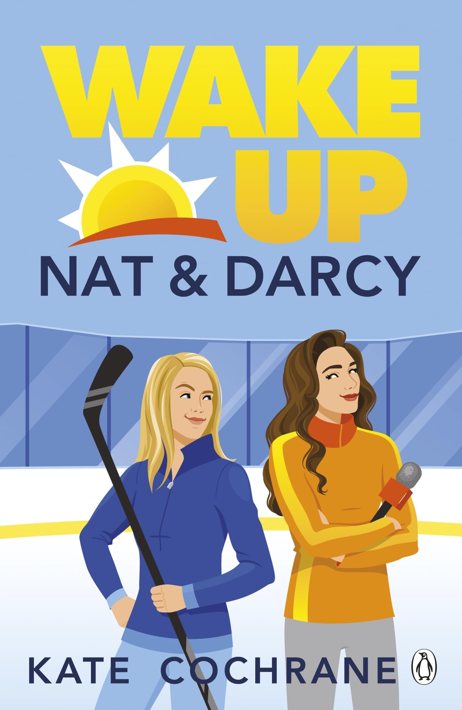 Wake Up, Nat & Darcy: A swoon-worthy enemies-to-lovers romance