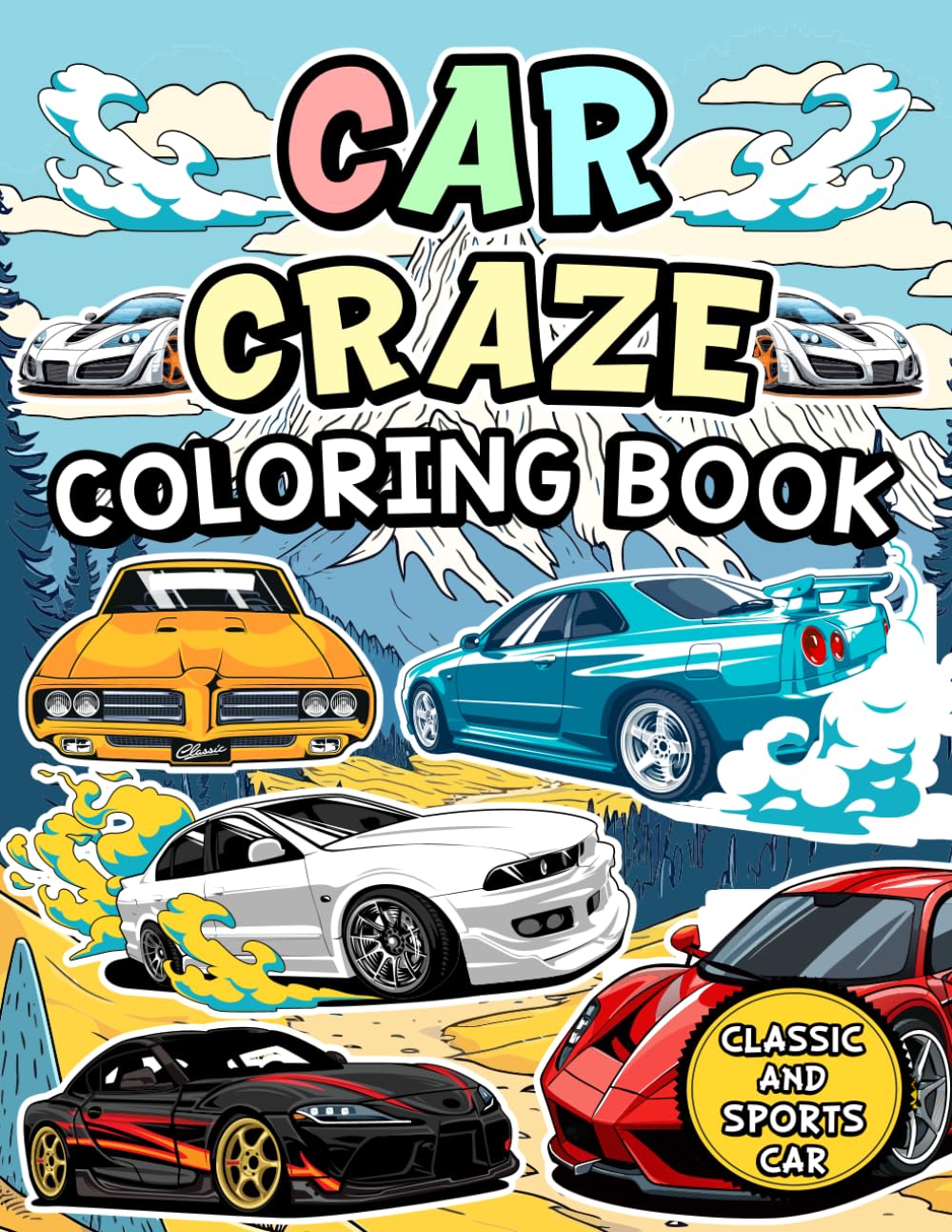 Car craze coloring book: Different Types of vintage Classic and Sports Cars Fun to Color Perfect for Young Car Lovers and Aspiring Drivers Boys &