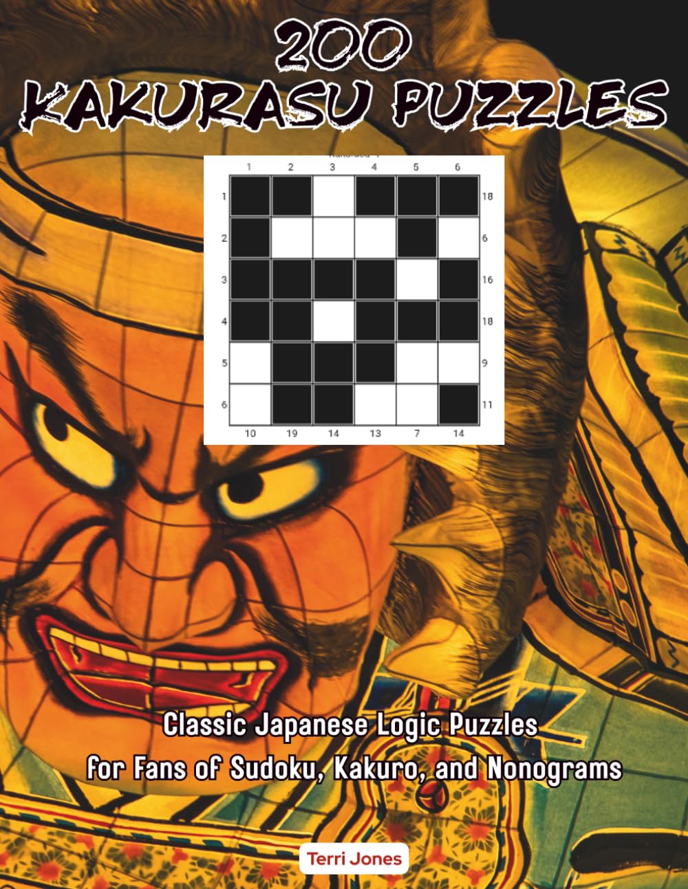 200 Kakurasu Puzzles: Classic Japanese Logic Puzzles for Fans of Sudoku, Kakuro and Nonograms