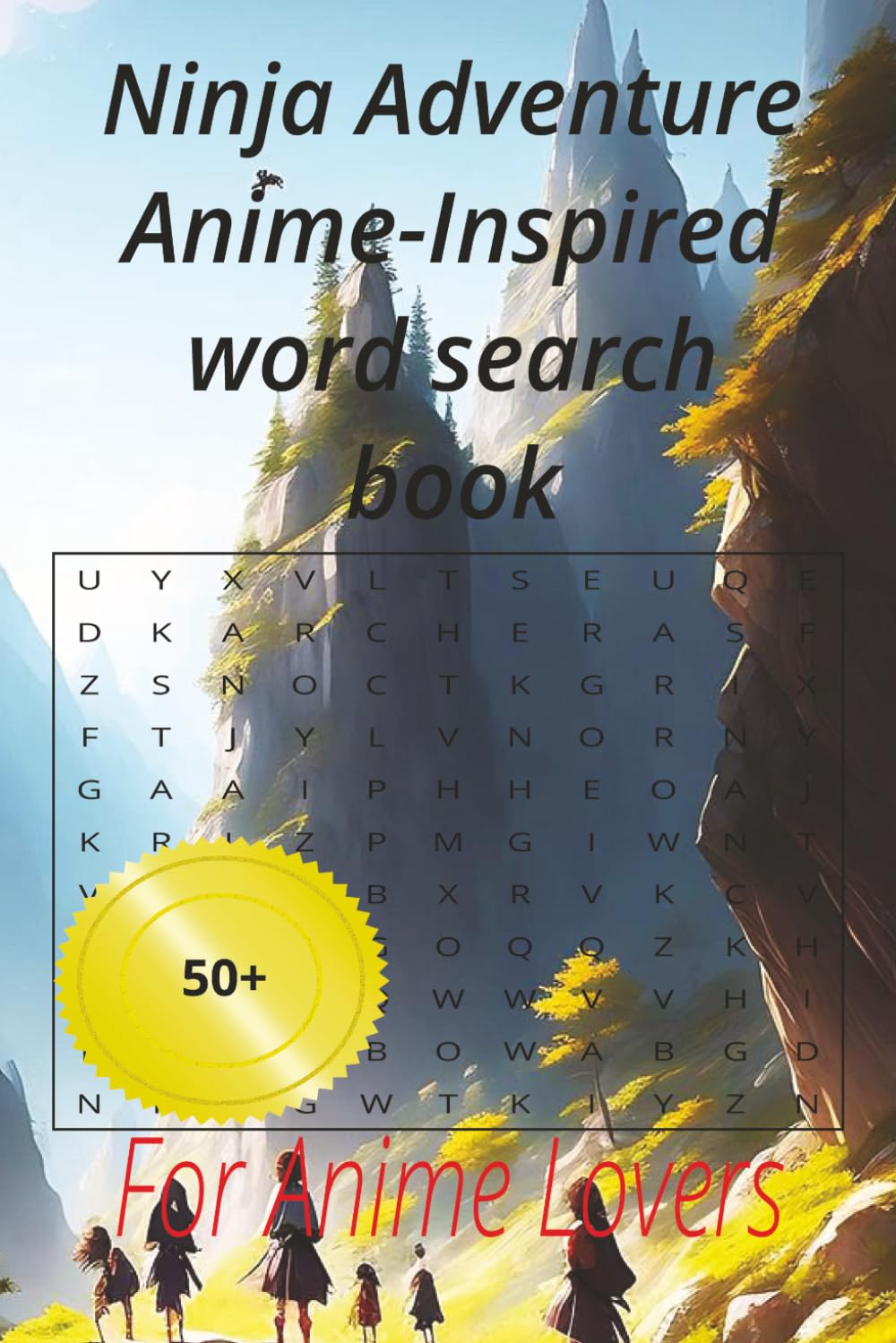 Ninja Adventure Anime-Inspired word search book: For Anime Lovers to have fun with 50+ puzzles at home or holliday (Anime series)