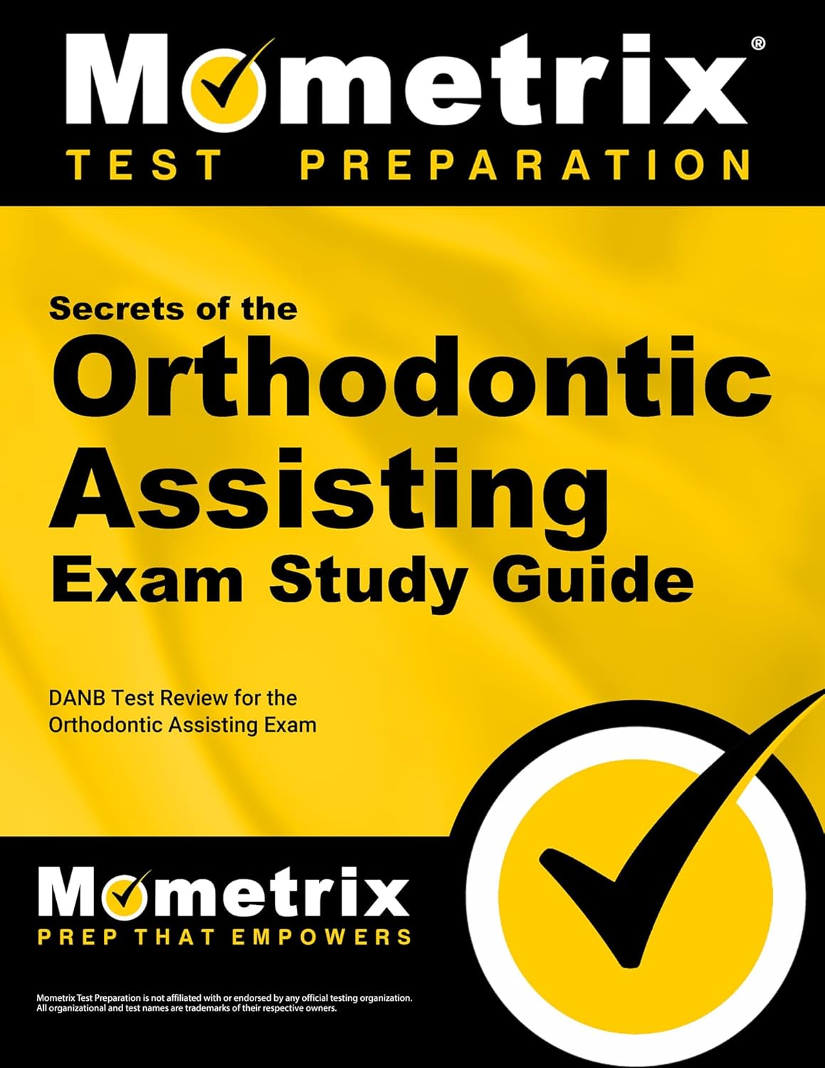 Secrets of the Orthodontic Assisting Exam Study Guide DANB Test Review
