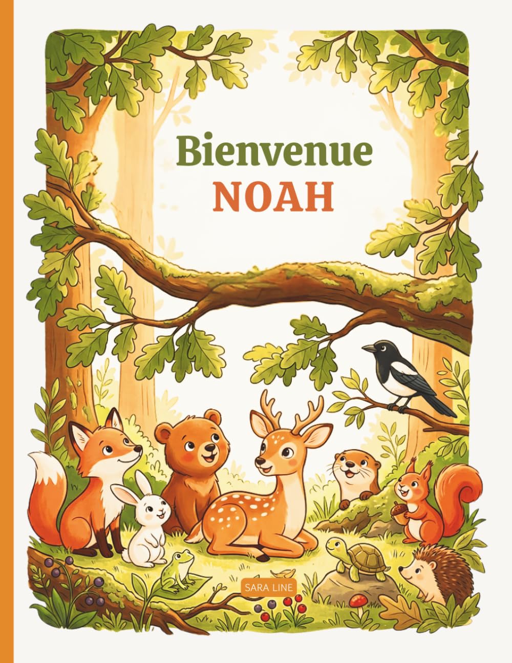 Bienvenue Noah - Livre prénom personnalisé Garçon 3-6 ans: Histoires animaux de la forêt (Livres pour enfants - Prénoms personnalisés)