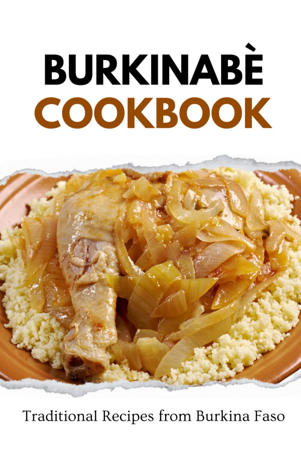 Burkinabè Cookbook: Traditional Recipes from Burkina Faso (African food)
