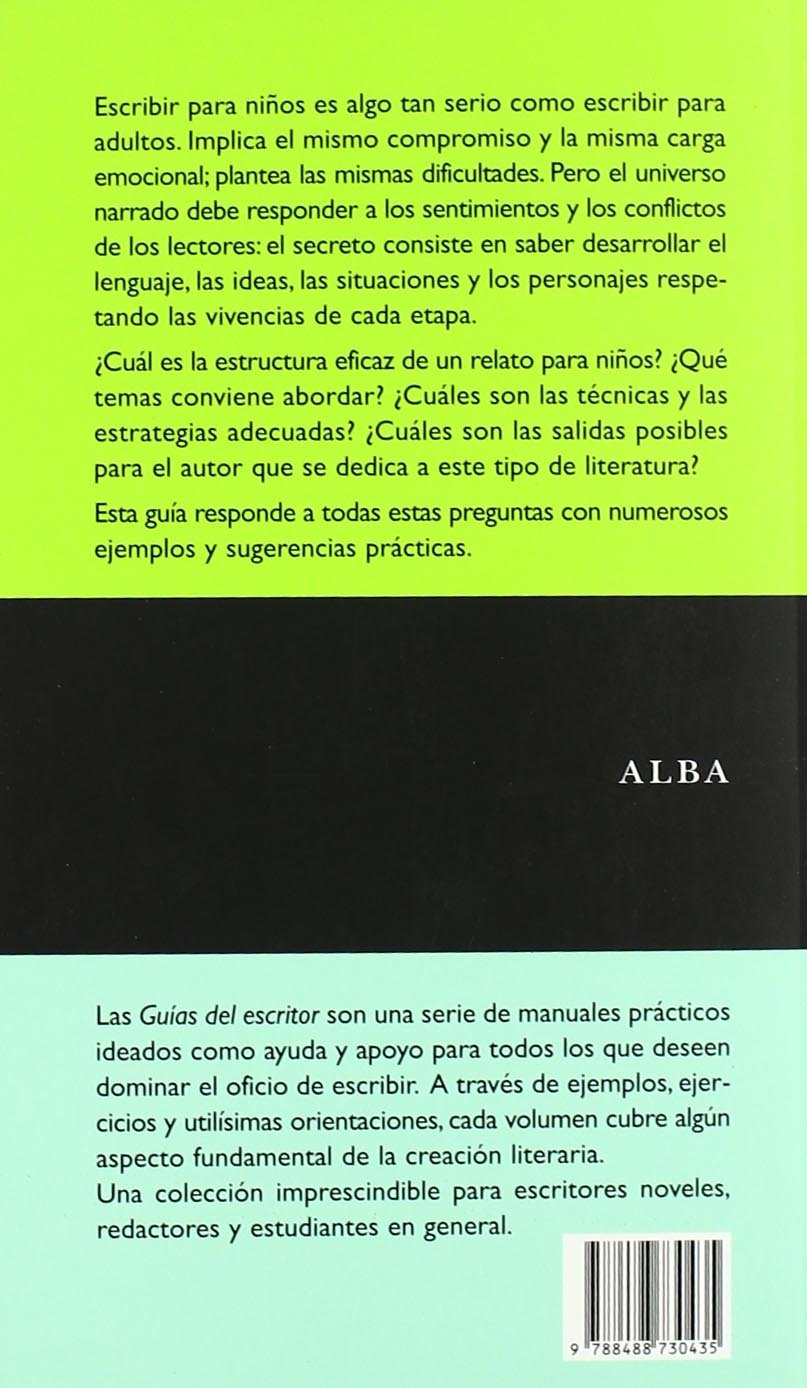 Escribir para niños: Todas las claves para escribir lo que los niños quieren leer (Guías del escritor)