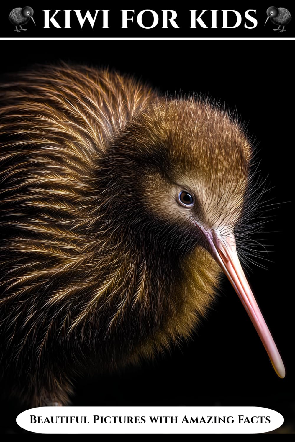Kiwi for Kids: Beautiful Pictures with Amazing Facts