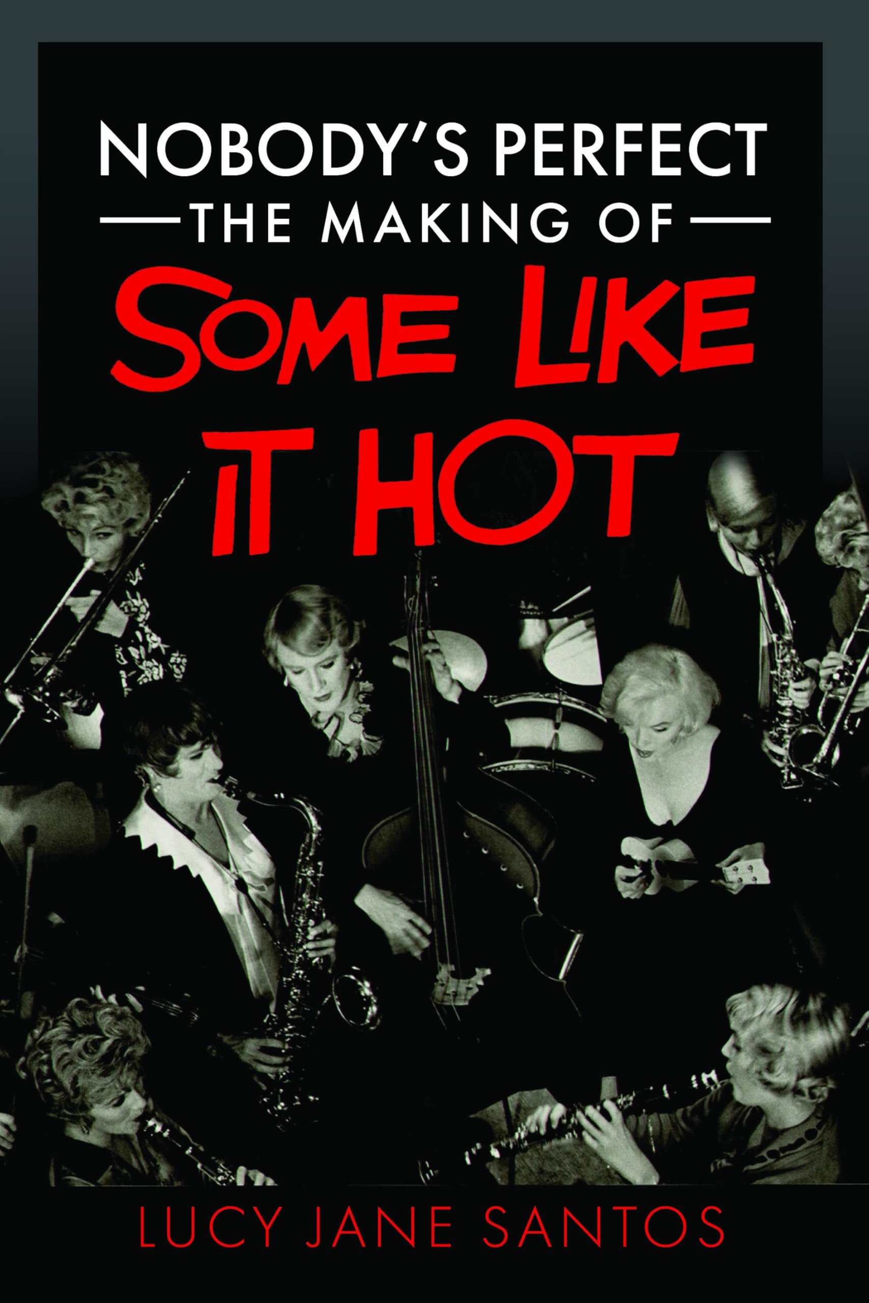 Nobody's Perfect: The Making of Some Like It Hot