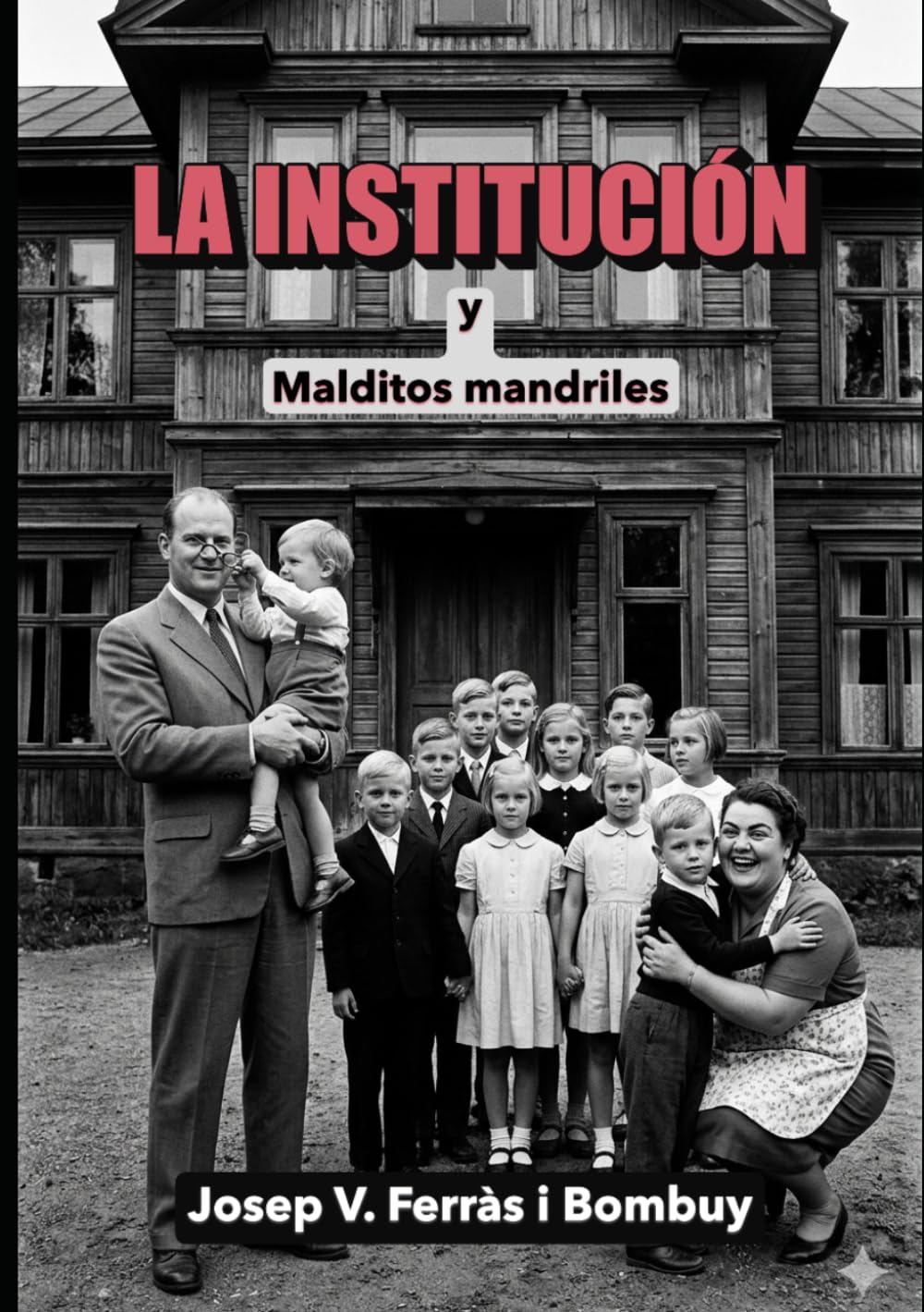 LA INSTITUCIÓN Y MALDITOS MANDRILES: relatos de miedo, terror, suspense