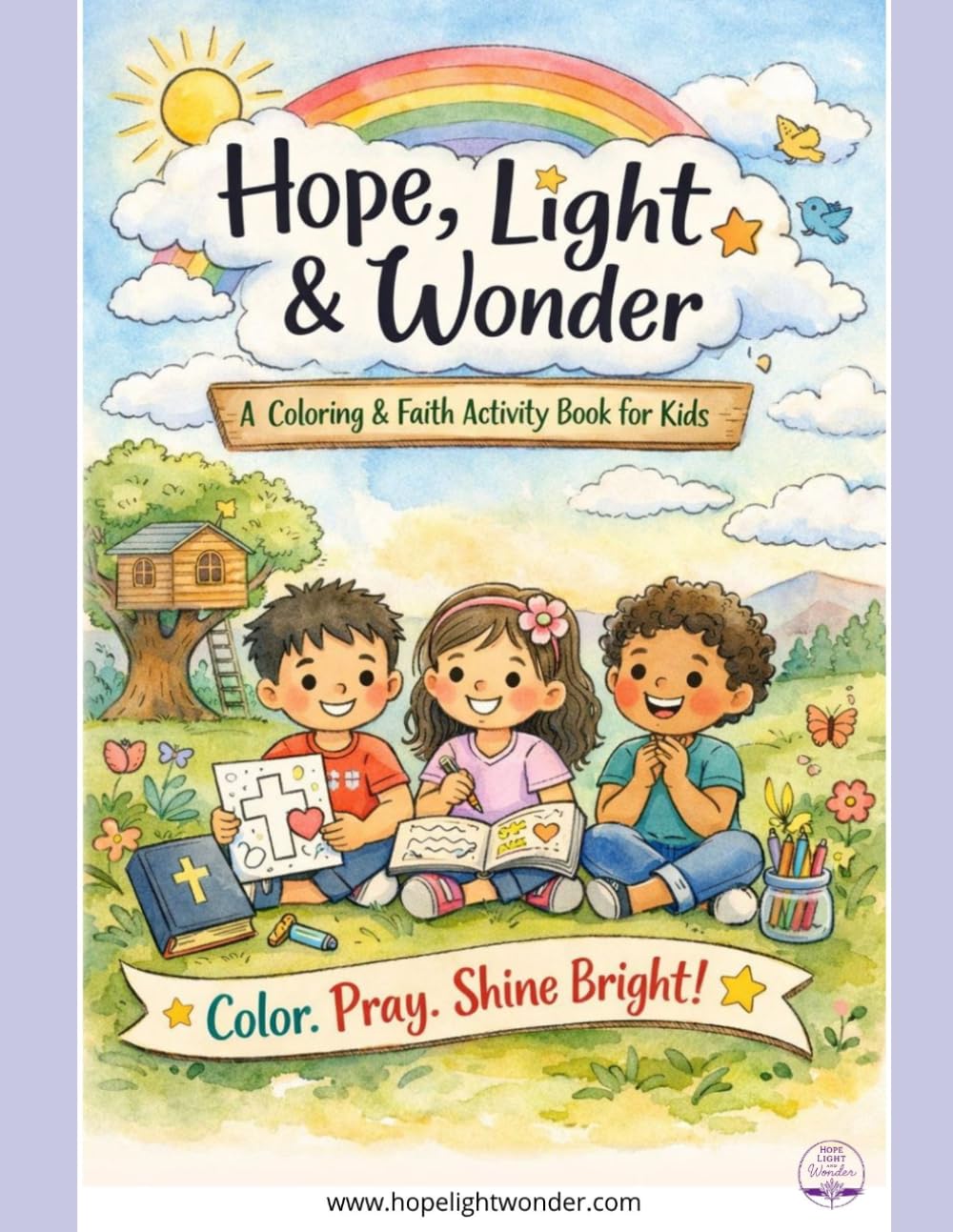 Hope, Light & Wonder: A Coloring & Faith Activity Book for Kids: Color. Pray. Shine Bright (Hope, Light & Wonder Coloring Books)