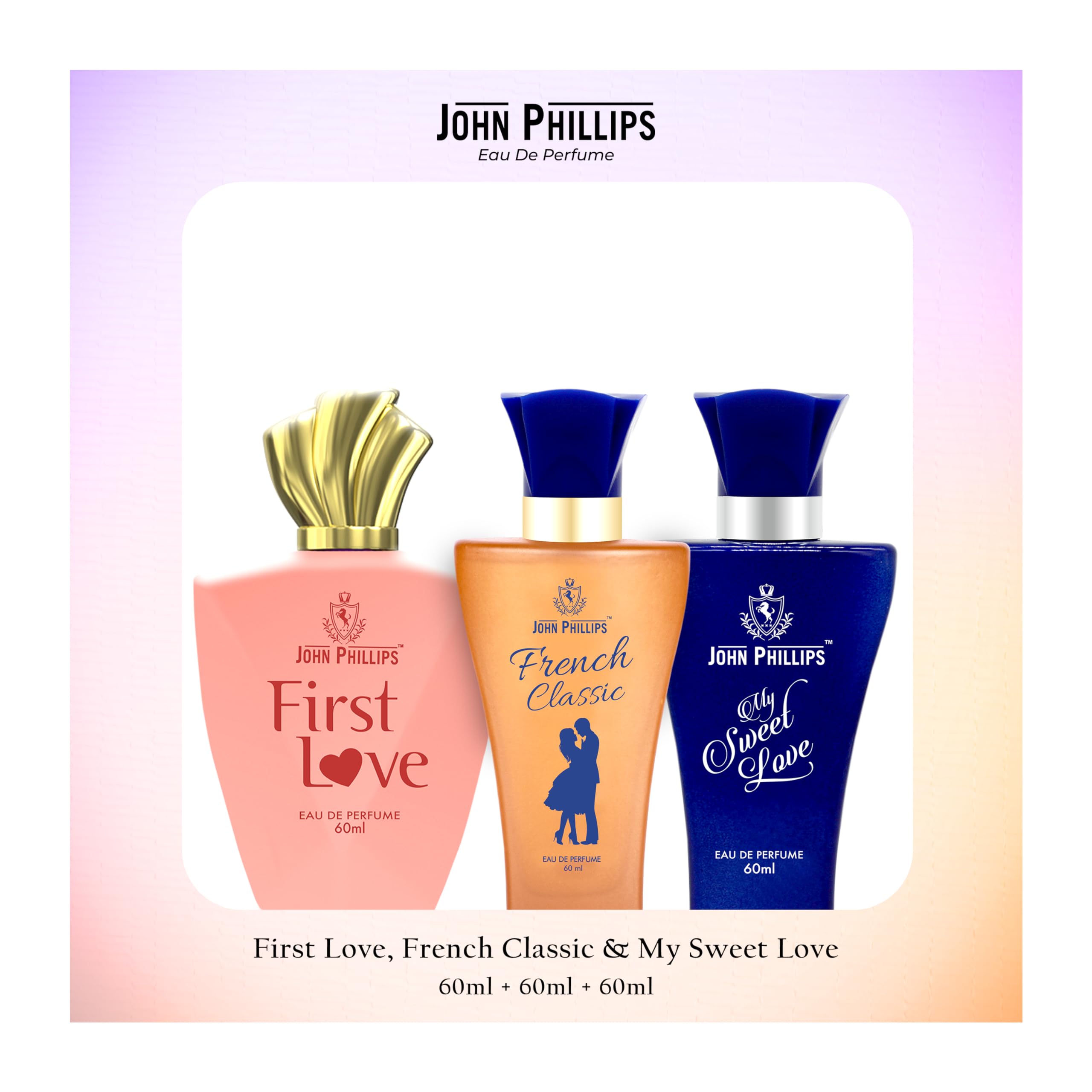 John Phillips FIRST LOVE & FRENCH CLASSIC & MY SWEET LOVE | Long Lasting - Eau De French Perfume - Pack of 3 COMBO | Unisex For Men & Women | Upto 3000 Sprays (60ml + 60ml + 60ml) 180 ml