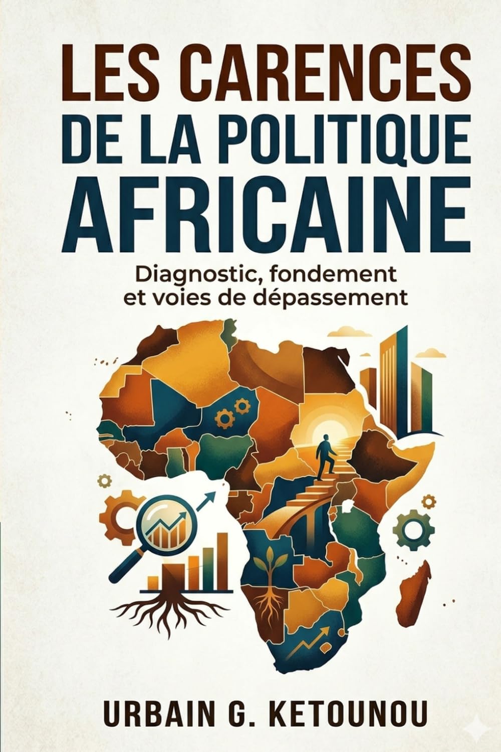 Les carences de la politique Africaine: Diagnostic, fondements et voies de dépassement