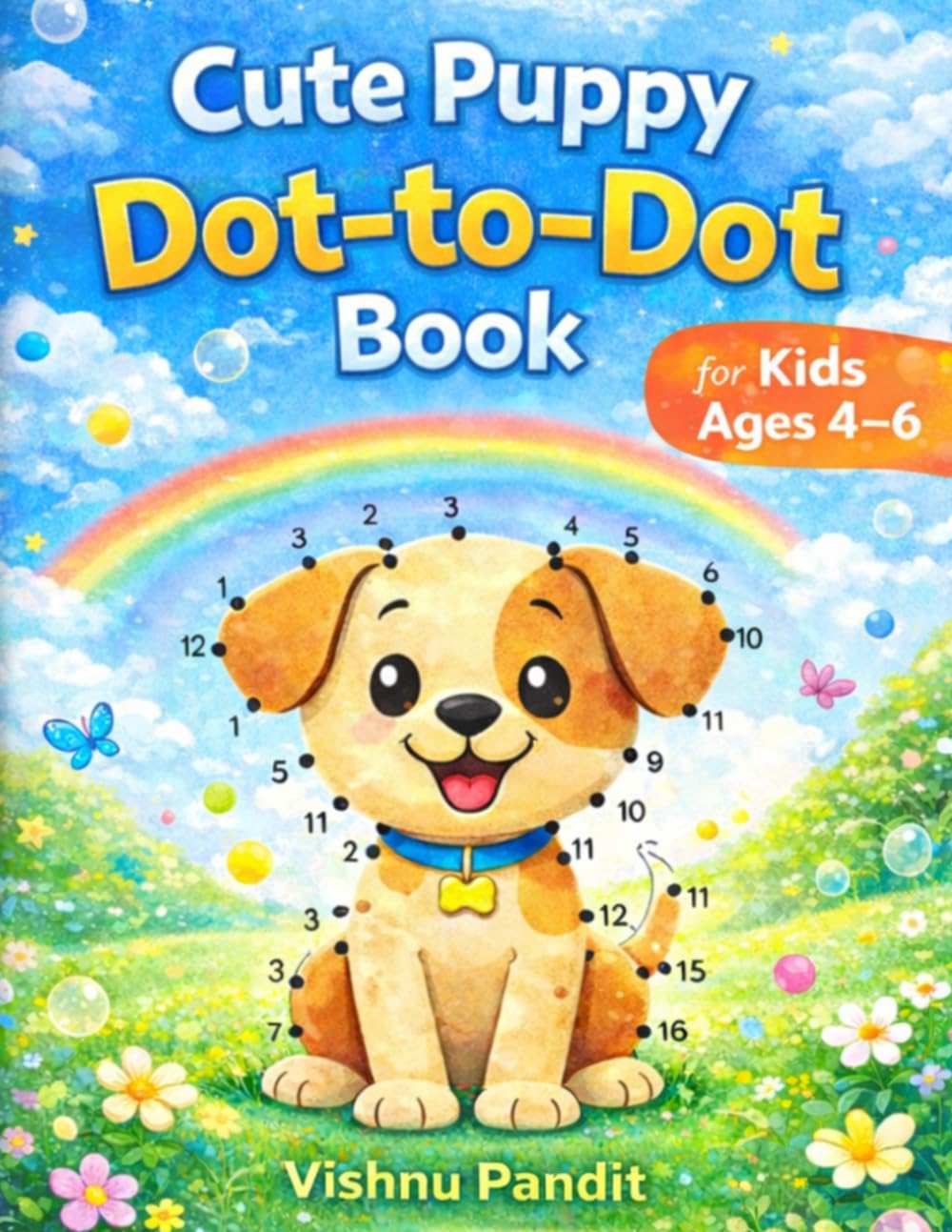 Cute Puppy Dot-to-Dot Book for Kids: Fun and Easy Dot-to-Dot Puppy Puzzles for Early Learning, Number Practice, and Fine Motor Skills (Cute Puppy Activity Books for Kids)