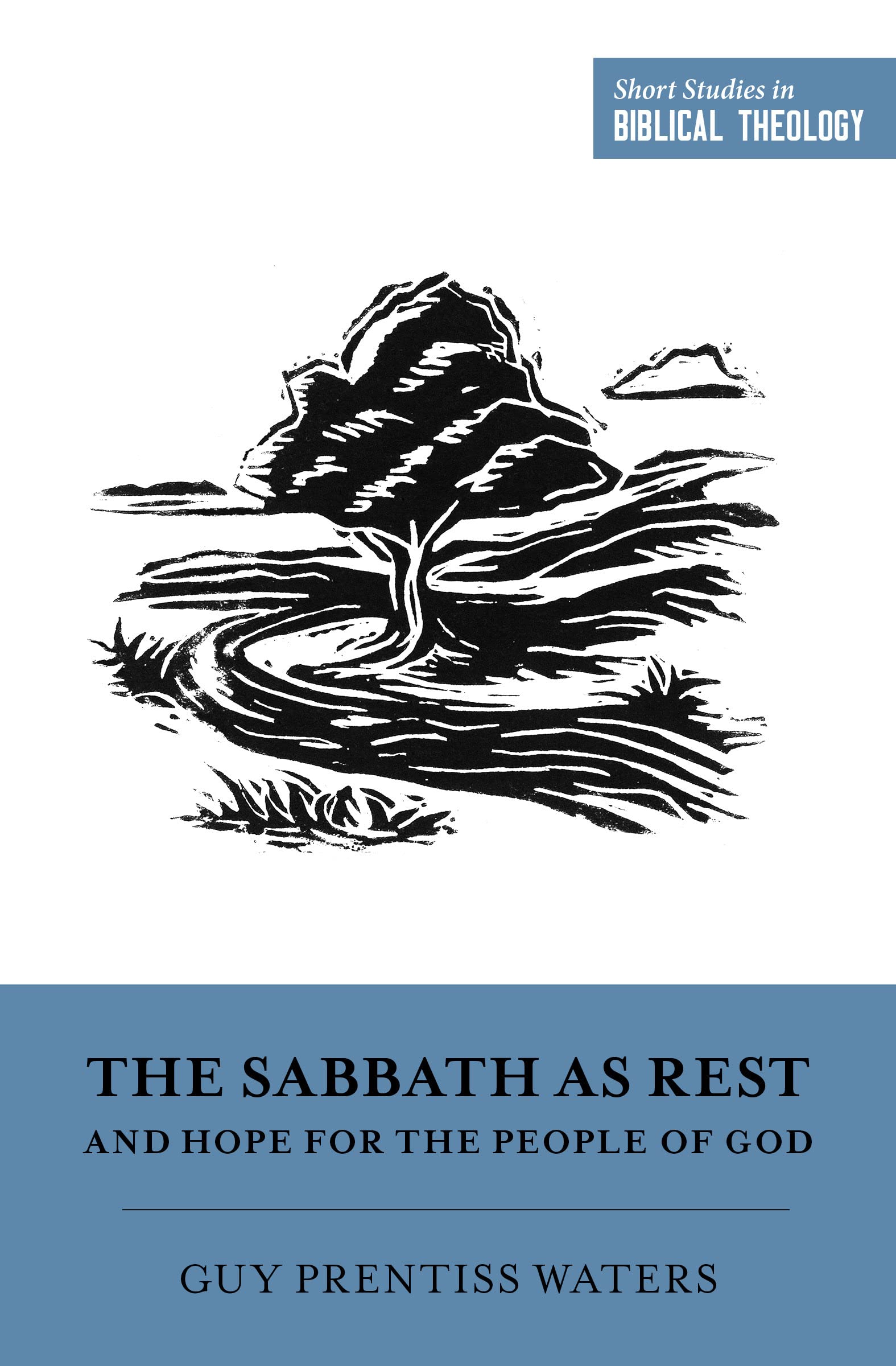 The Sabbath as Rest and Hope for the People of  by Guy Prentiss Waters PAPERBACK