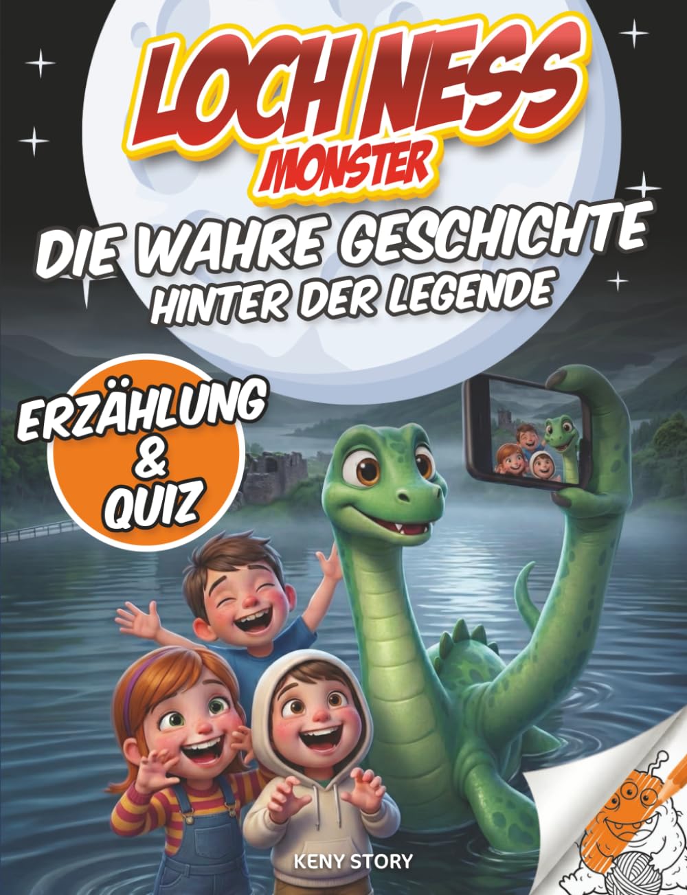 Das Monster von Loch Ness: Die wahre Geschichte hinter der Legende – Zeugenaussagen, geheimnisvolle Fotos, wissenschaftliche Expeditionen, Quiz und Ausmalbilder