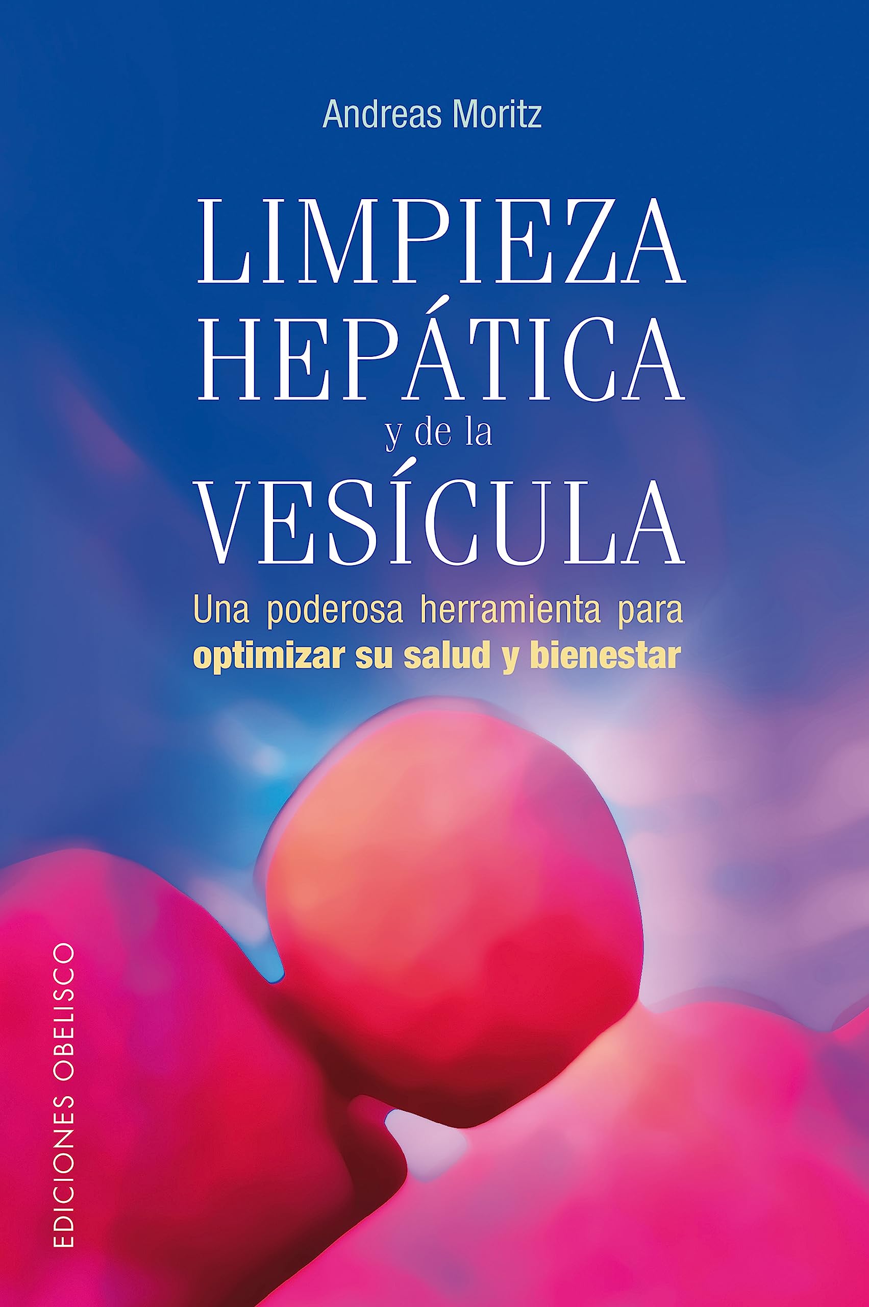 Limpieza hepática y de la vesícula (SALUD Y VIDA NATURAL) (Spanish Edition)