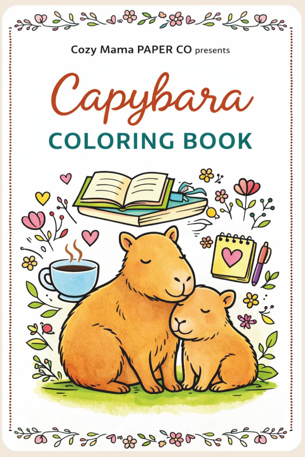 Capybara Coloring Book: Relaxing and Adorable Capybara Coloring Pages for All Ages (Cozy Mama Coloring Books)