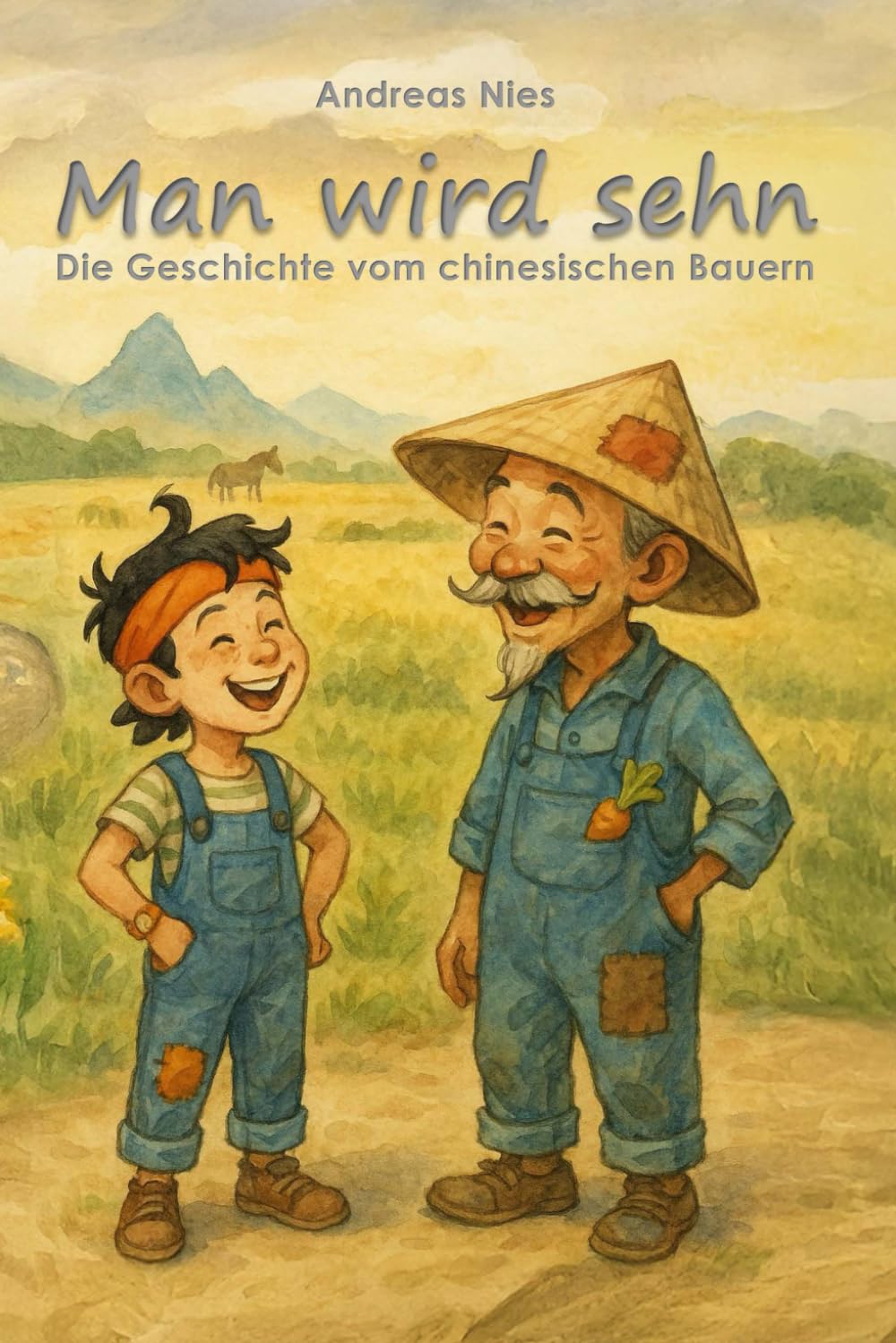 Man wird sehn: Die Geschichte vom chinesischen Bauern (Man wird sehn - We'll see)