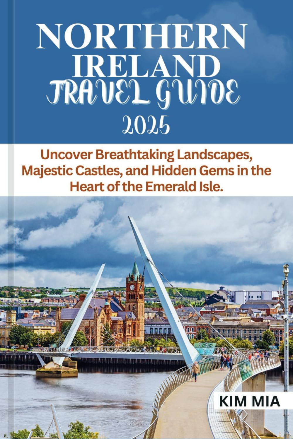 NORTHERN IRELAND TRAVEL GUIDE 2025: Uncover Breathtaking Landscapes, Majestic Castles, and Hidden Gems in the Heart of the Emerald Isle.