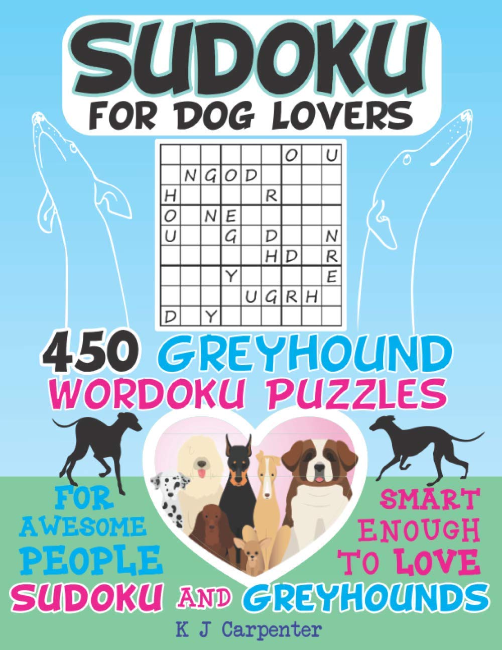 Sudoku for Dog Lovers: 450 Greyhound Wordoku Puzzles