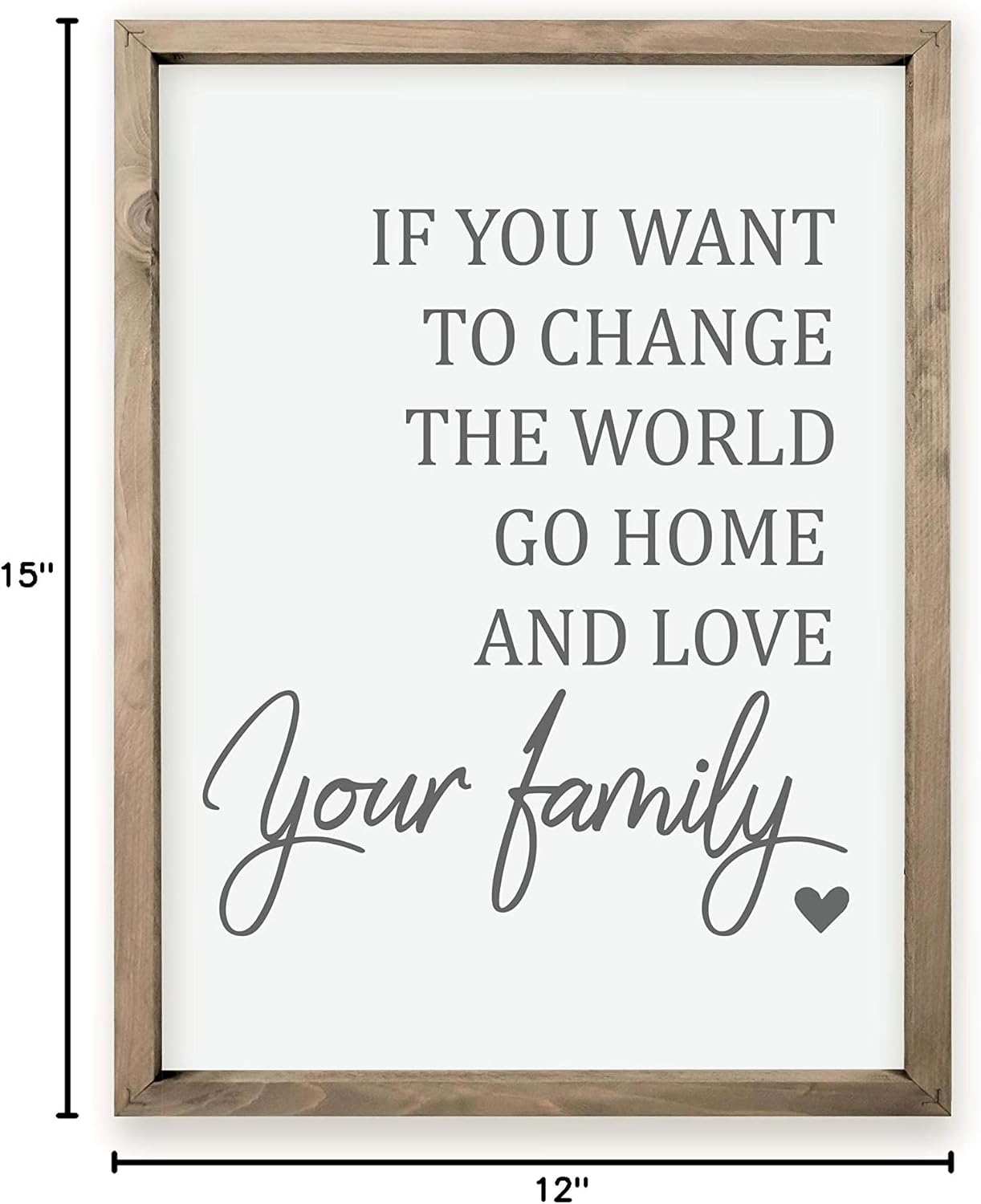 If You Want To Change The World Love Your Family Framed Wood Farmhouse Wall Sign 12x15