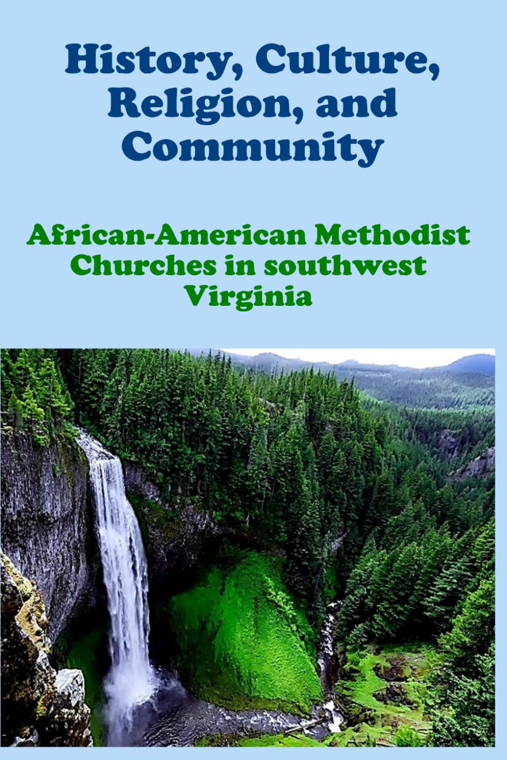History, Culture, Religion, and Community: African-American Methodist Churches in Southwest Virginia