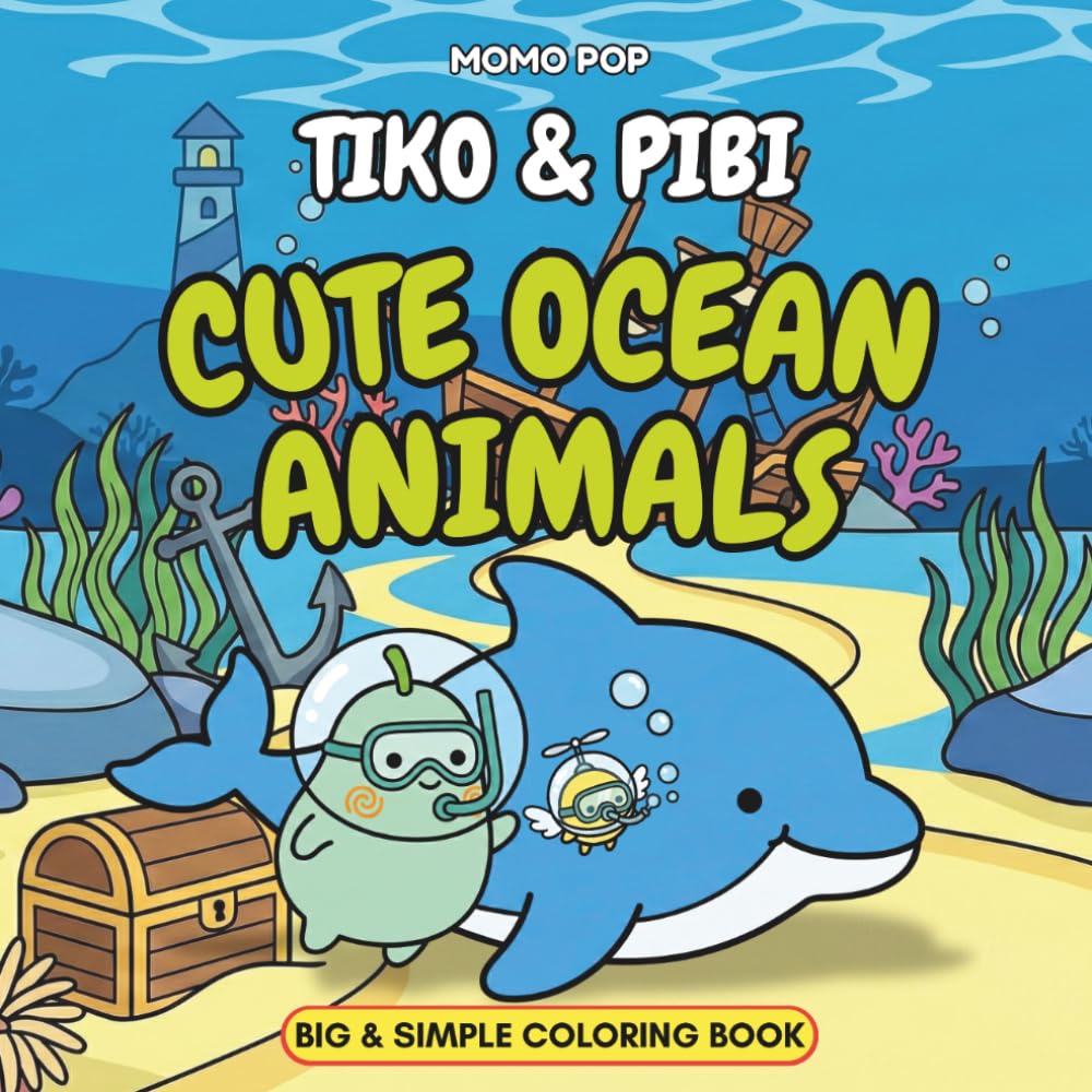 TIKO & PIBI Adventures: Cute Ocean Animals: Coloring Book | Simple and Fun Sea Creatures with Thick Lines for Toddlers and Kids