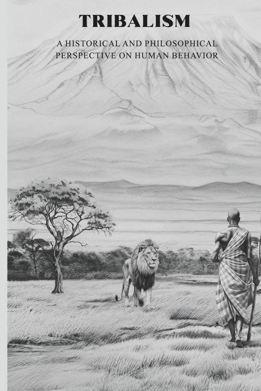 Tribalism: A Historical and Philosophical Perspective on Human Behavior