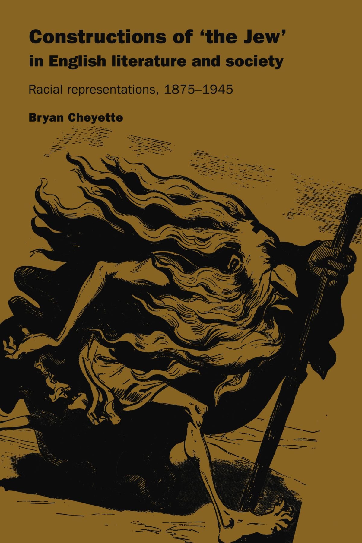 Constructions of 'the Jew' in English Literature and Society: Racial Representations, 1875-1945