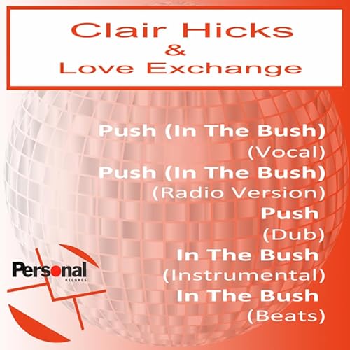Push (In The Bush) by Clair Hicks And Love Exchange on Amazon Music