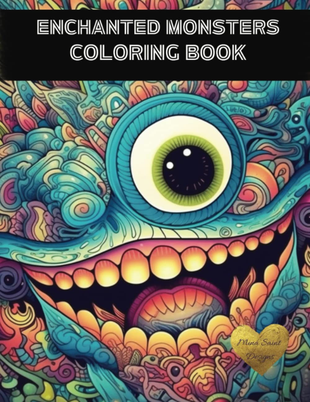 Enchanted Monsters Coloring Book: 50 Original and Unique Monster Illustrations (Mina Sant"s Designs- Coloring Books)