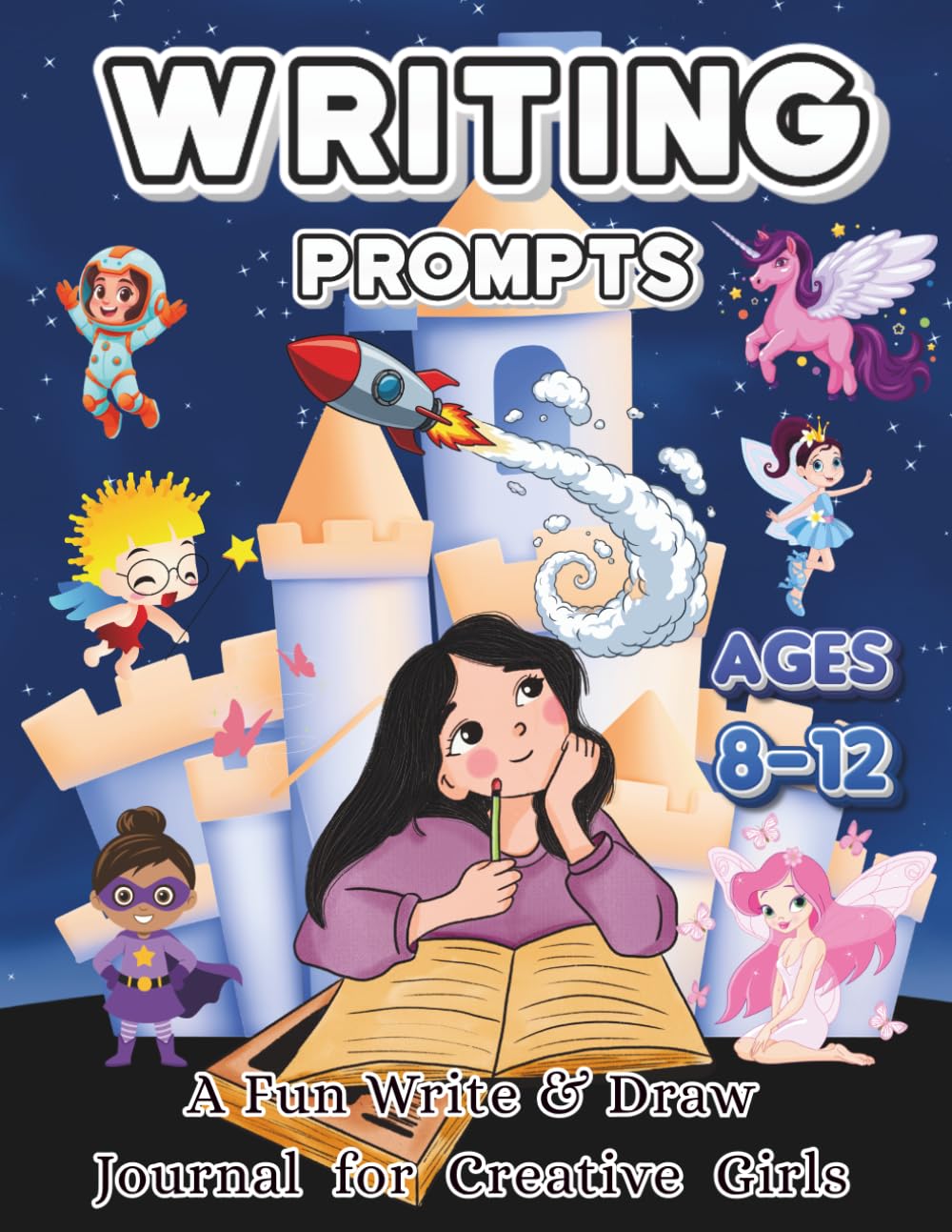 Writing Prompts for Girls Ages 8–12: A Creative Journal with Writing and Drawing Prompts to Build Confidence, Imagination, and Self-Expression.