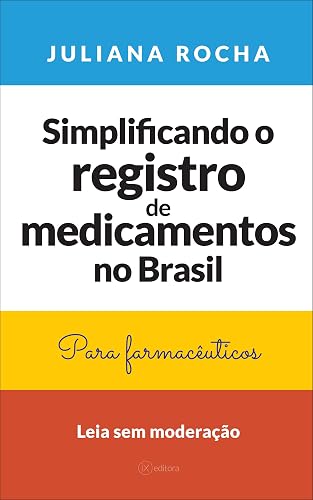 Simplificando o registro de medicamentos no Brasil: Para farmacêuticos (Portuguese Edition)