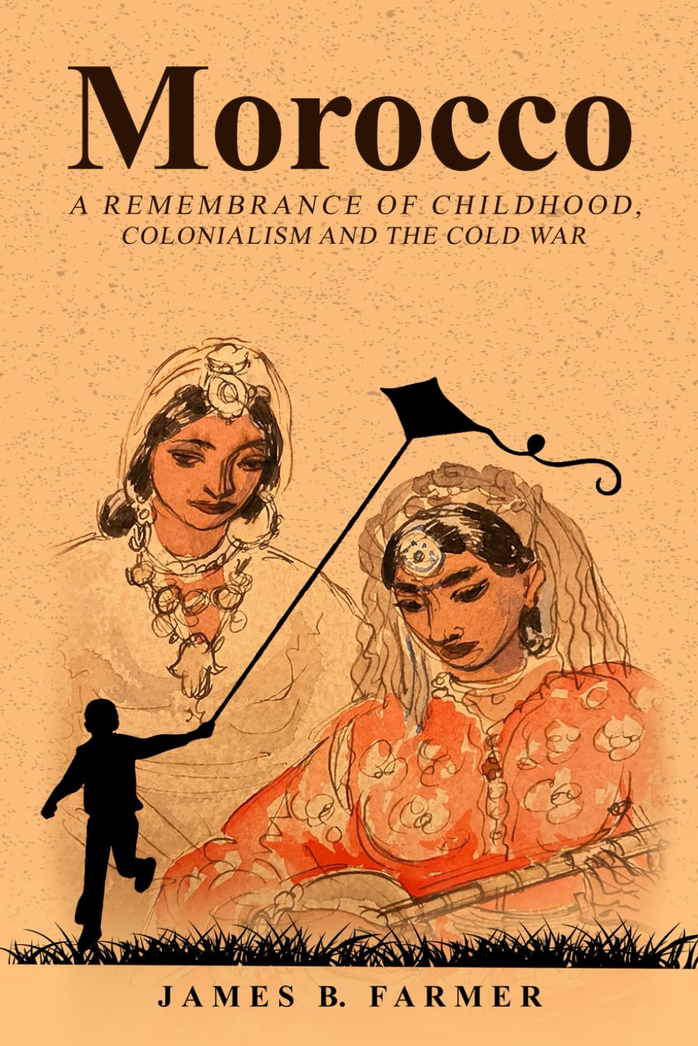 Morocco: A Remembrance of Childhood, Colonialism and the Cold War