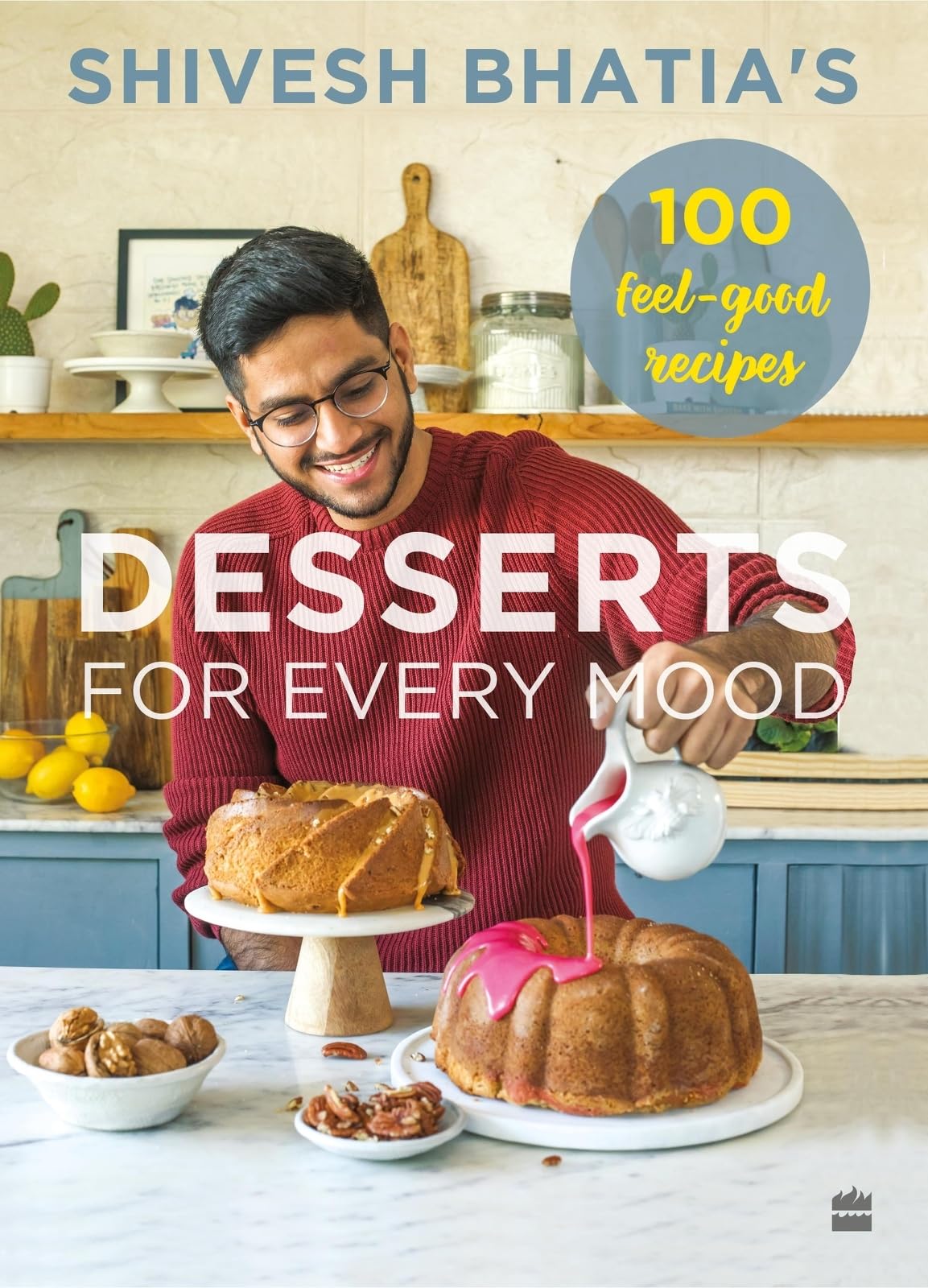 Desserts for Every Mood : 100 feel-good recipes