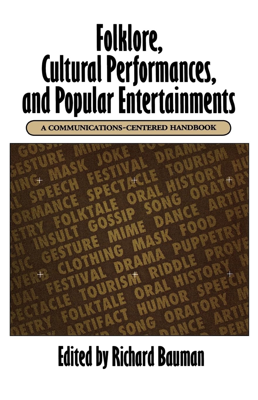 Folklore, Cultural Performances, and Popular Entertainments: A Communications-centered Handbook [Paperback] Bauman, Richard