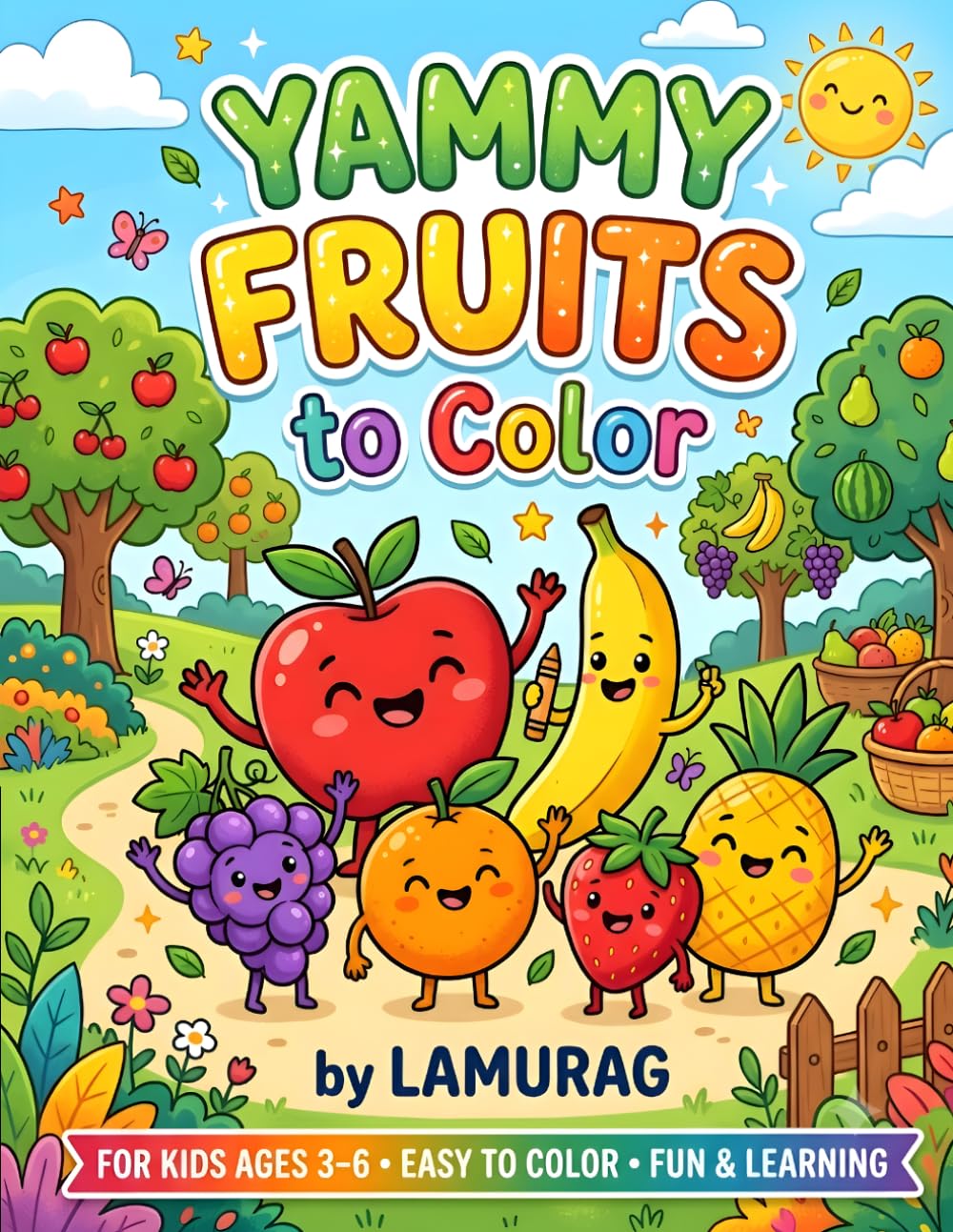Yummy Fruits to Color: Fun and Easy Fruit Coloring Pages with Bold, Simple Designs for Toddlers and Preschoolers | Learn Fruits, Build Fine Motor Skills, and Spark Creativity