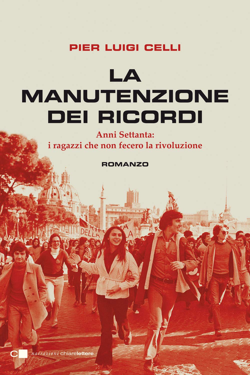 La Manutenzione Dei Ricordi. Anni Settanta: I Ragazzi Che Non Fecero La Rivoluzione - 4