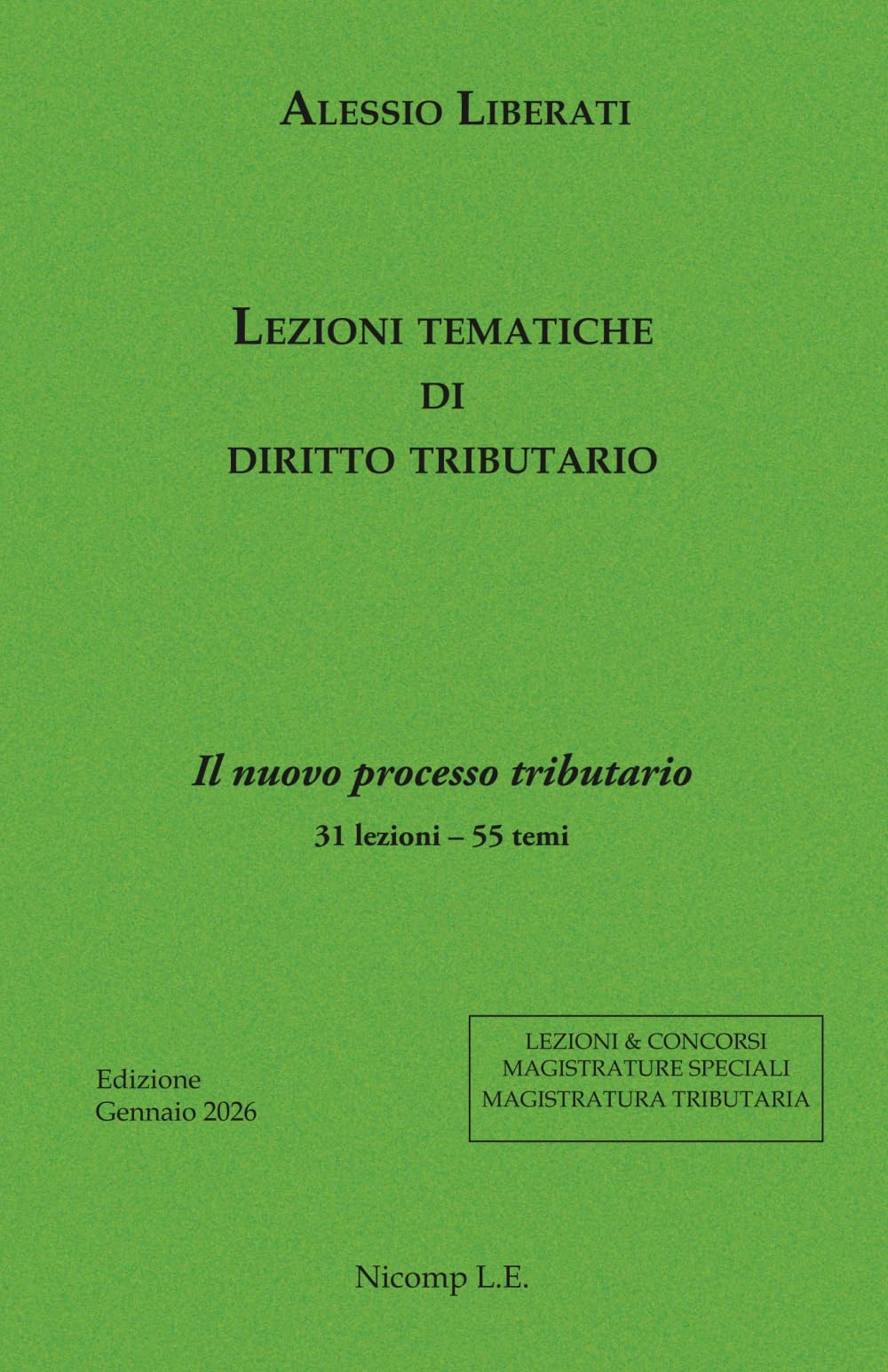 Lezioni tematiche di diritto tributario: IL nuovo processo tributario (LEZIONI & CONCORSI MAGISTRATURE SPECIALI MAGISTRATURA TRIBUTARIA)