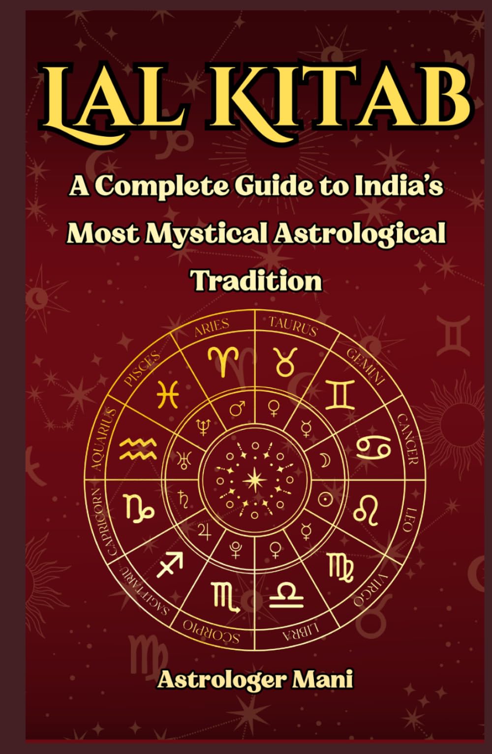Lal Kitab - The Hidden Science of Destiny, Remedies, and the Birth Chart: A Complete Guide to India's Most Mystical Astrological Tradition (Vedic Astrology Library)
